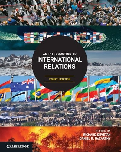 An introduction to international relations; Richard Devetak, Daniel R McCarthy; 2024