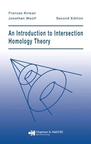 An introduction to intersection homology theory; Frances Clare Kirwan; 2006