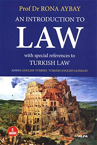 An Introduction to Law: With Special References to Turkish Law; Rona Aybay; 2014