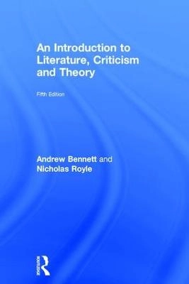 An introduction to literature, criticism and theory; Andrew Bennett; 2016