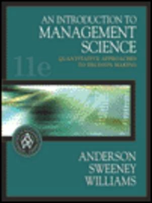An introduction to management science : quantitative approaches to decision making; David Ray Anderson; 2005