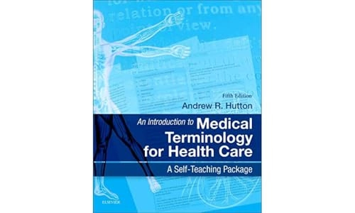 An introduction to medical terminology for health care : a self-teaching package; Andrew R. Hutton; 2016