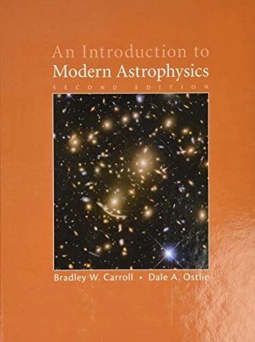 An introduction to modern astrophysics; Bradley W. Carroll; 2017
