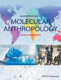 An Introduction to Molecular Anthropology; Mark Stoneking; 2016