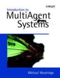 An Introduction to Multiagent Systems; Michael Wooldridge; 2002