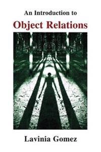 An introduction to object relations; Lavinia Gomez; 1997