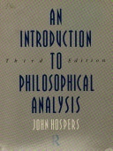 An introduction to philosophical analysis; John Hospers; 1990