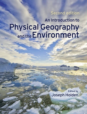 An introduction to physical geography and the environment; Joseph Holden; 2008