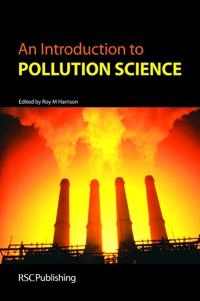 An introduction to pollution science; R M Harrison, R M Harrison, R M Harrison; 2006