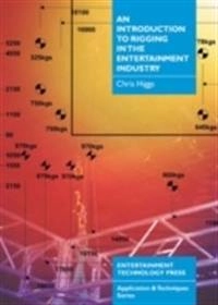An introduction to rigging in the entertainment industry; Chris Higgs; 2002
