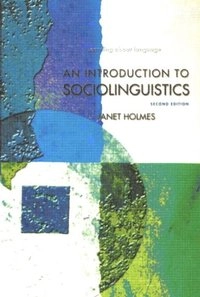 An introduction to sociolinguistics; Janet Holmes; 2001