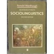 An introduction to sociolinguistics; Ronald Wardhaugh; 1992