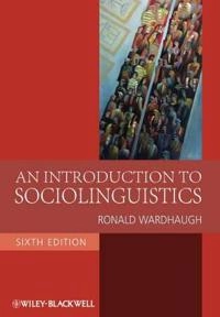An Introduction to Sociolinguistics; Ronald Wardhaugh; 2009