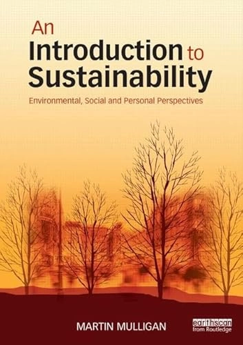 An introduction to sustainability : environmental, social and personal perspectives; Martin Mulligan; 2015