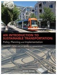 An introduction to sustainable transportation : policy, planning and implementation; Preston L. Schiller; 2018