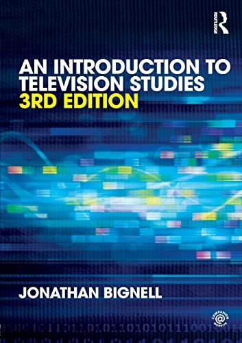 An introduction to television studies; Jonathan Bignell; 2013