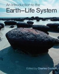 An introduction to the earth-life system; Charles Cockell, Richard Corfield, Nancy Dise, Neil Edwards, Nigel Harris; 2008