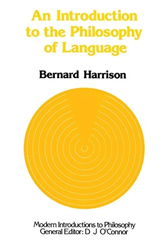 An introduction to the philosophy of language; Bernard Harrison; 1979
