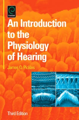 An introduction to the physiology of hearing; James O. Pickles; 2008