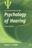 An introduction to the psychology of hearing; Brian C. J. Moore; 2004