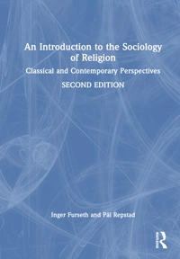An introduction to the sociology of religion : classical and contemporary perspectives; Inger Furseth; 2024