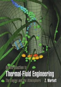 An introduction to thermal-fluid engineering : the engine and the atmosphere; Zellman Warhaft; 1997