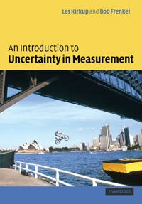 An introduction to uncertainty in measurement using the GUM (guide to the expression of uncertainty in measurement); Les Kirkup; 2006