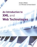 An introduction to XML and Web technologies; Anders Møller; 2006