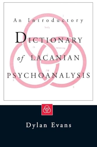 An introductory dictionary of Lacanian psychoanalysis; Dylan Evans; 1996