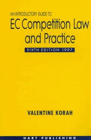 An introductory guide to EC competition law and practice; Valentine Korah; 1997