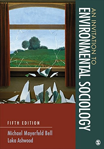 An invitation to environmental sociology; Michael Mayerfeld Bell; 2016