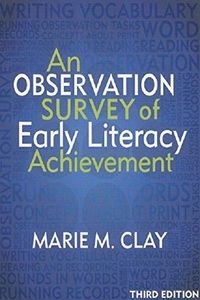 An observation survey of early literacy achievement; Marie M. Clay; 2013