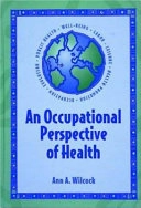 An occupational perspective of health; Ann Allart Wilcock; 1998