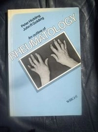 An outline of rheumatology; Peter Hickling; 1984