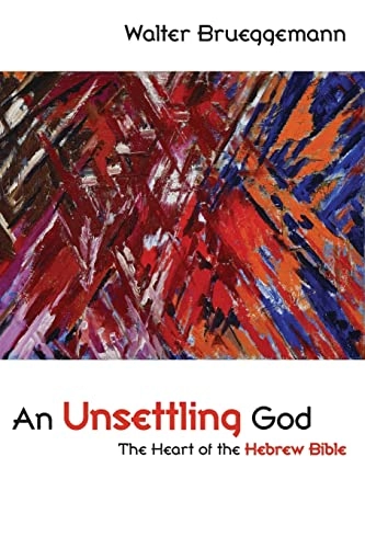 An unsettling God : the heart of the Hebrew Bible; Walter Brueggemann; 2009
