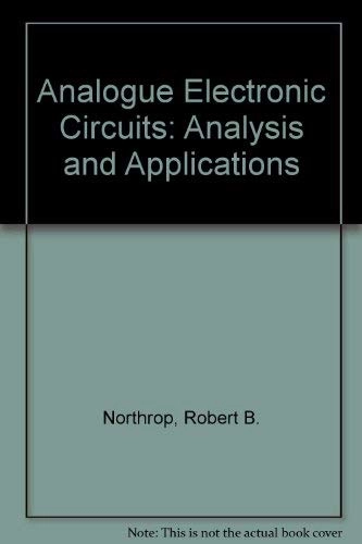 Analog electronic circuits : analysis and applications; Robert B. Northrop; 1990