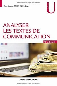 Analyser les textes de communication - 4e éd [Elektronisk resurs]; Dominique Maingueneau; 2021