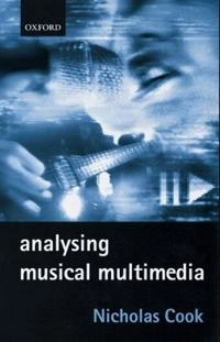 Analysing musical multimedia; Nicholas Cook; 2000