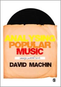 Analysing popular music : image, sound, text; David Machin; 2010