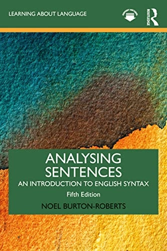 Analysing sentences : an introduction to English syntax; Noel Burton-Roberts; 2022