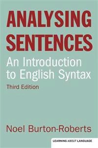 Analysing sentences : an introduction to English syntax; Noel Burton-Roberts; 2011
