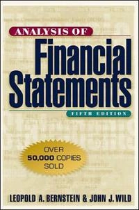 Analysis of financial statements; Leopold A. Bernstein, John J. Wild; 2000