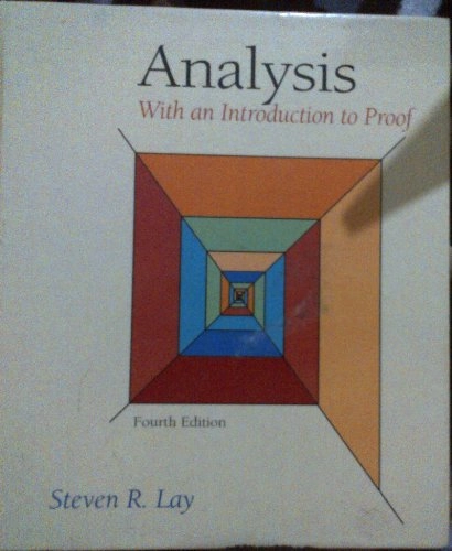 Analysis : with an introduction to proof; Steven R. Lay; 2005