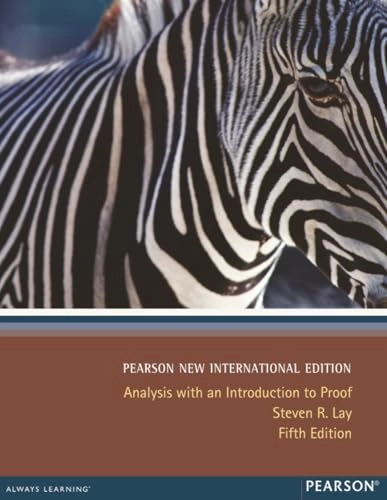 Analysis : with an introduction to proof; Steven R. Lay; 2014