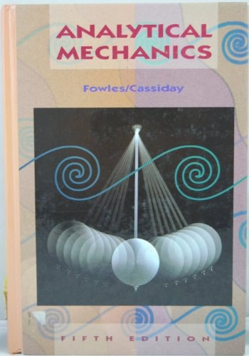 Analytical mechanics; Grant R. Fowles; 1993
