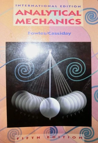 Analytical mechanics; Grant R. Fowles; 1993
