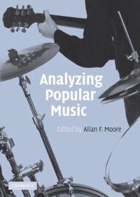 Analyzing popular music; Allan F Moore; 2003