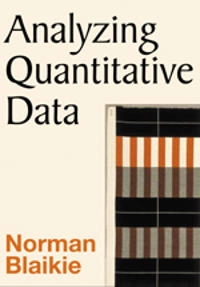 Analyzing quantitative data : from description to explanation; Norman W. H. Blaikie; 2003