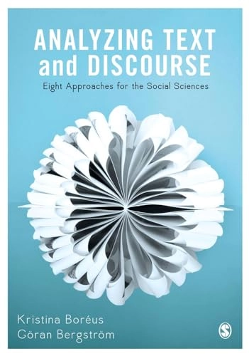 Analyzing text and discourse : eight approaches for the social sciences; Kristina Boréus; 2017