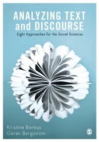 Analyzing text and discourse : eight approaches for the social sciences; Kristina Boréus; 2017